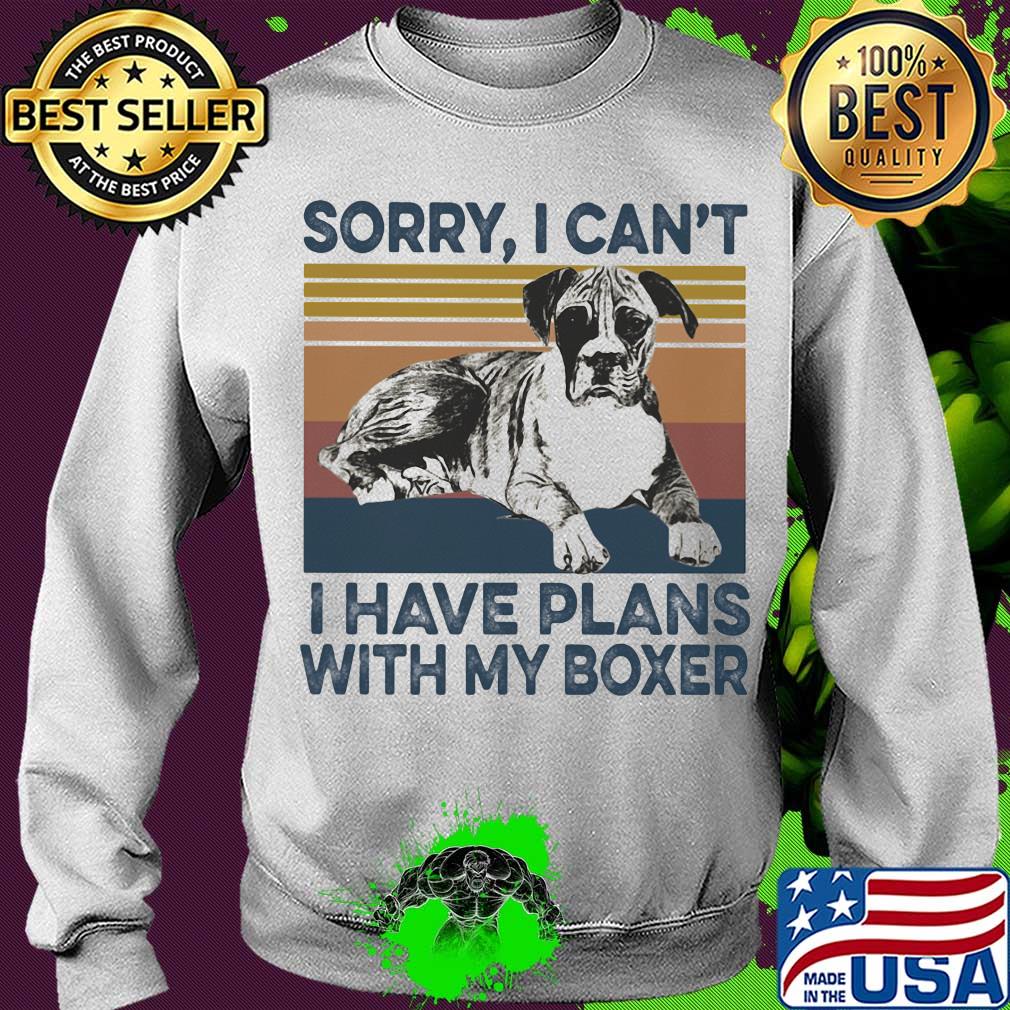Sorry I can’t I have plans with my boxer vintage s Sweater Sorry I can’t I have plans with my boxer vintage s Sweater