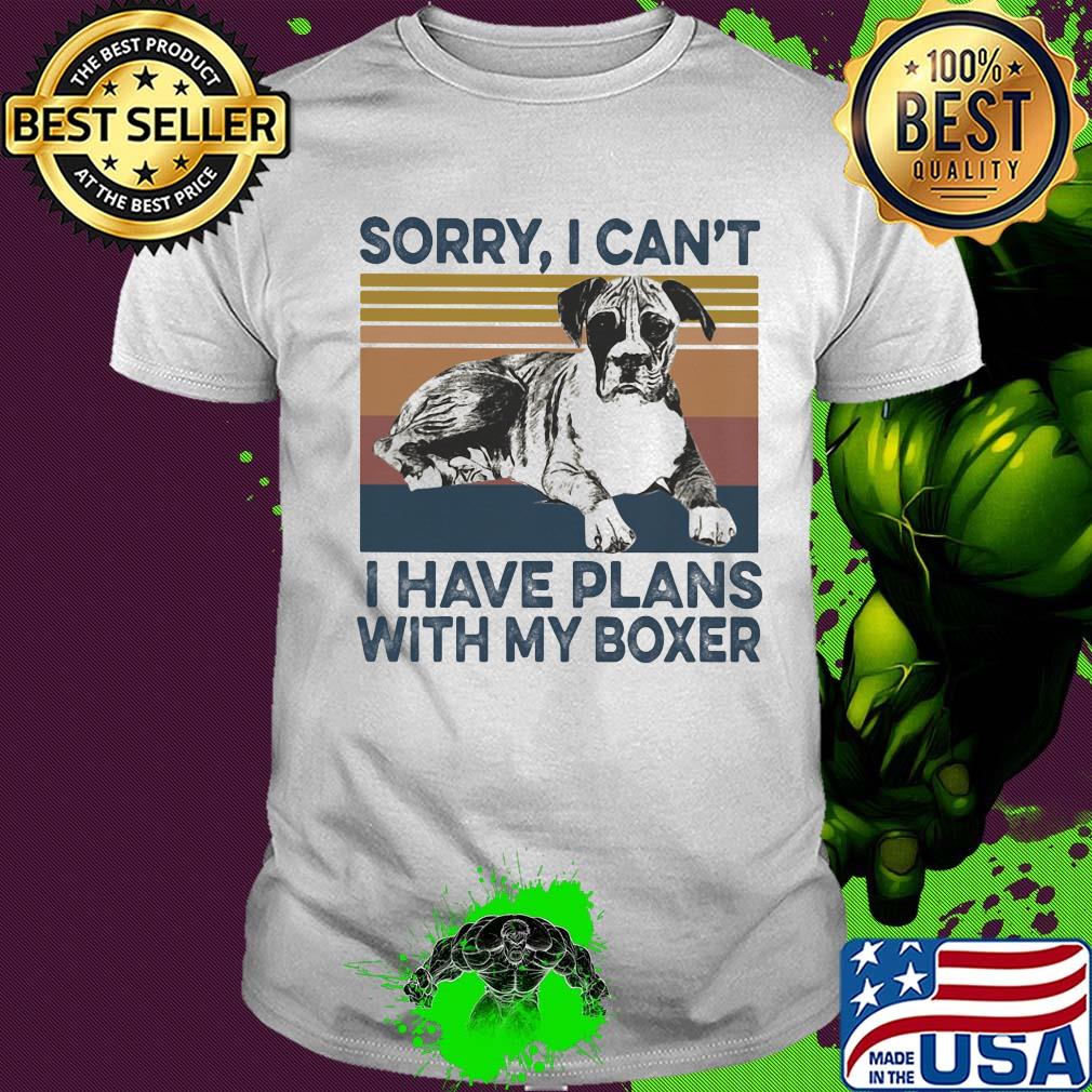 Sorry I can’t I have plans with my boxer vintage shirt Sorry I can’t I have plans with my boxer vintage shirt