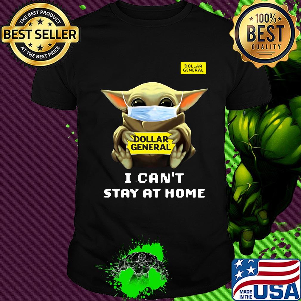 Star wars baby yoda hug Dollar General I can’t stay at home mask covid-19 shirt