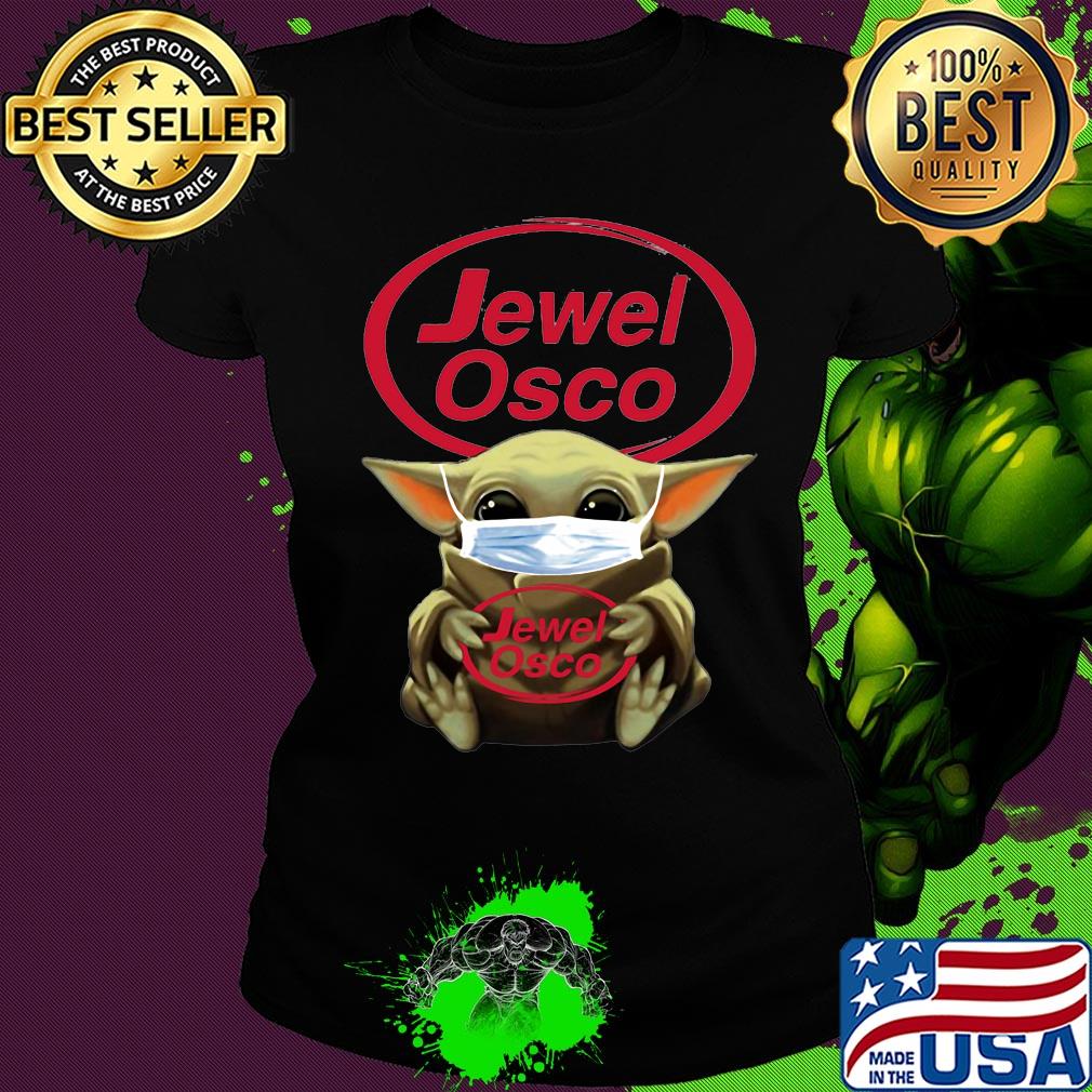 Star wars baby yoda hug jewel osco mask covid-19 s Ladies tee Star wars baby yoda hug jewel osco mask covid-19 s Ladies tee