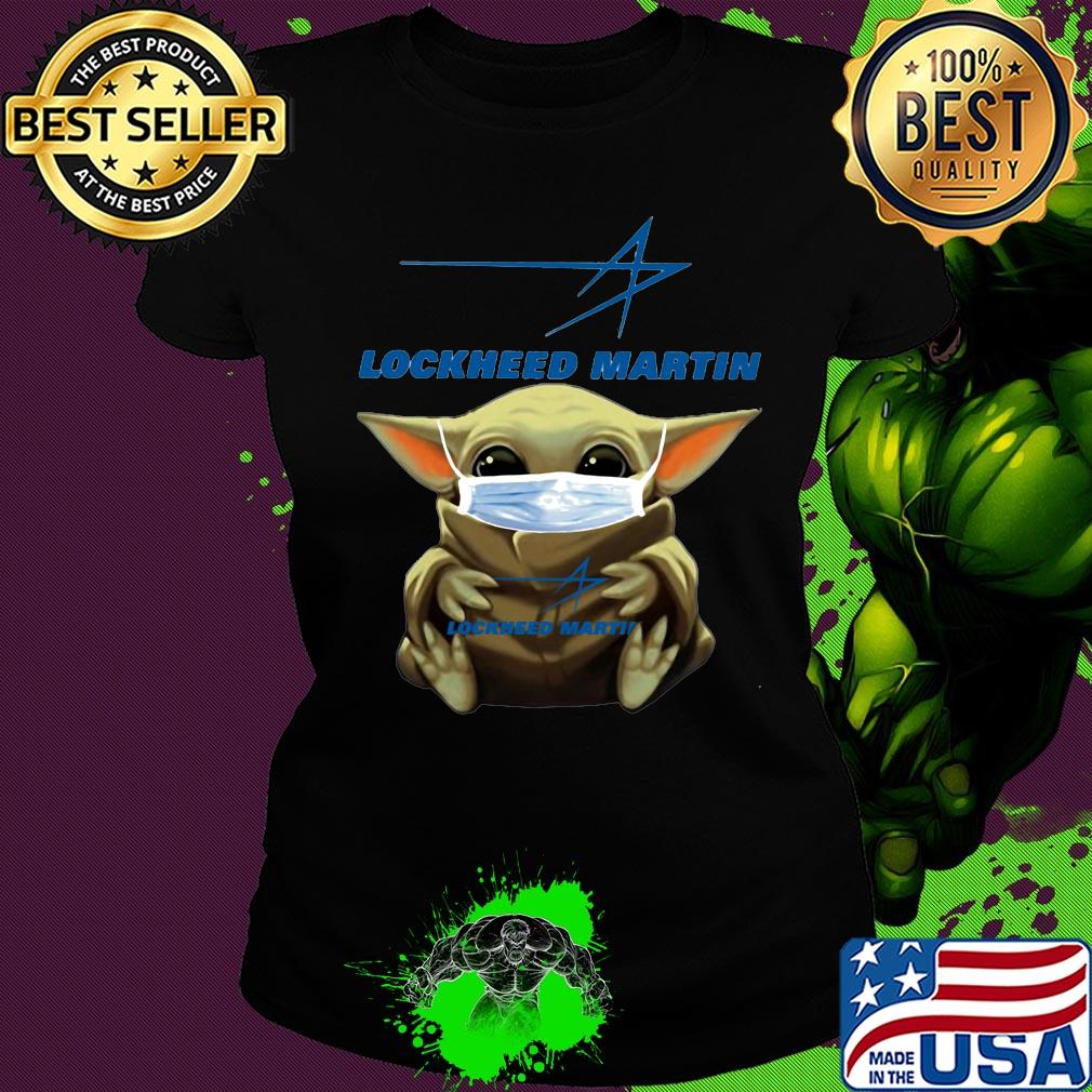 Star wars baby yoda mask hug lockheed martin covid-19 s Ladies tee Star wars baby yoda mask hug lockheed martin covid-19 s Ladies tee