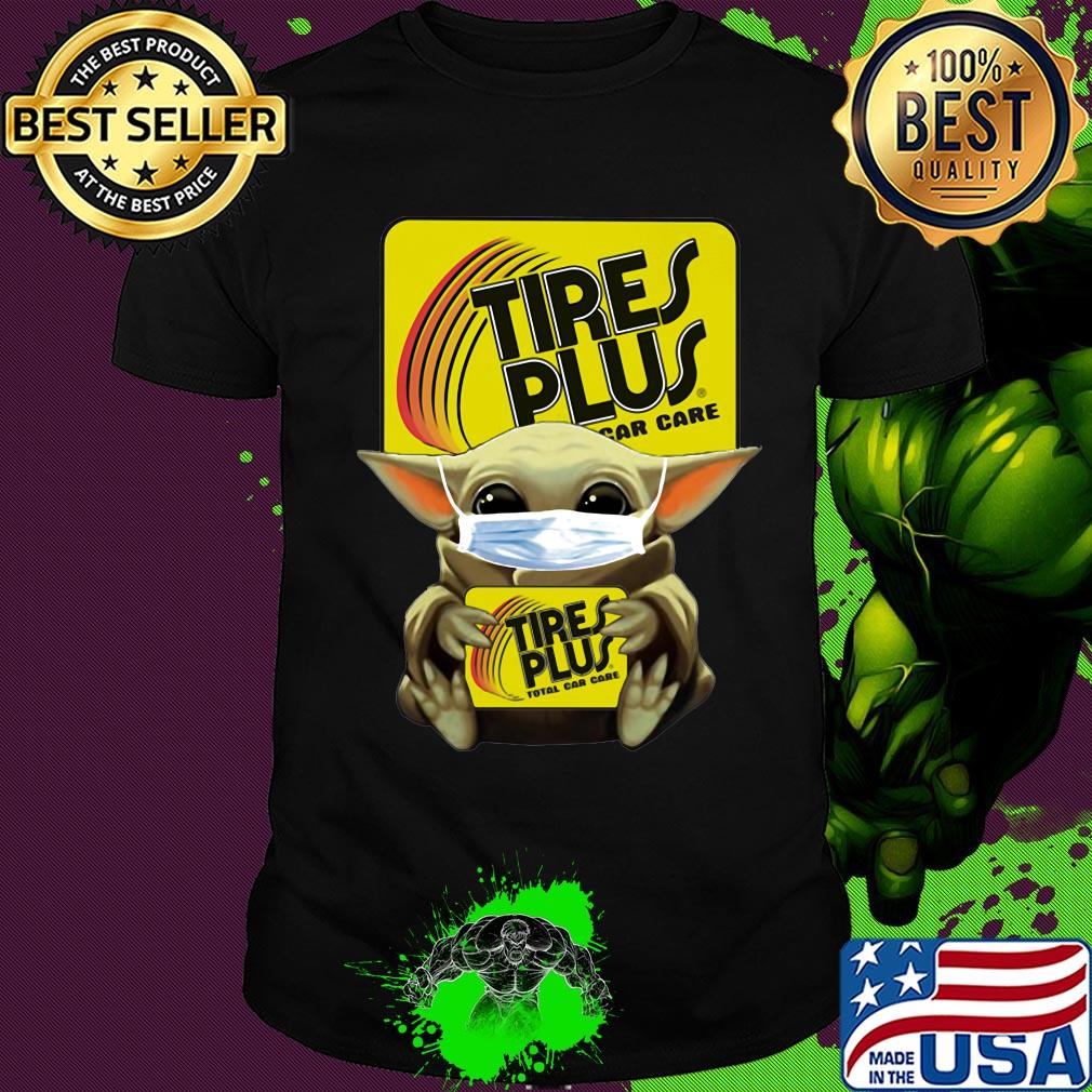 Star wars baby yoda mask hug tires plus total car care covid-19 shirt
