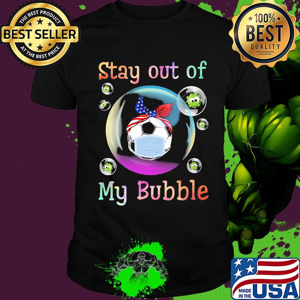 Stay away from my bubble Ball mask Covid-19 shirt