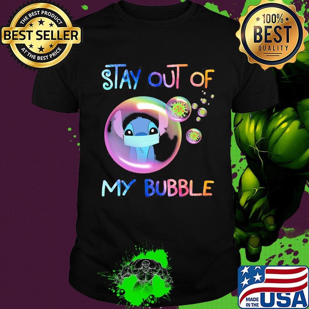 Stay out of my bubble Ohana Covid-19 shirt