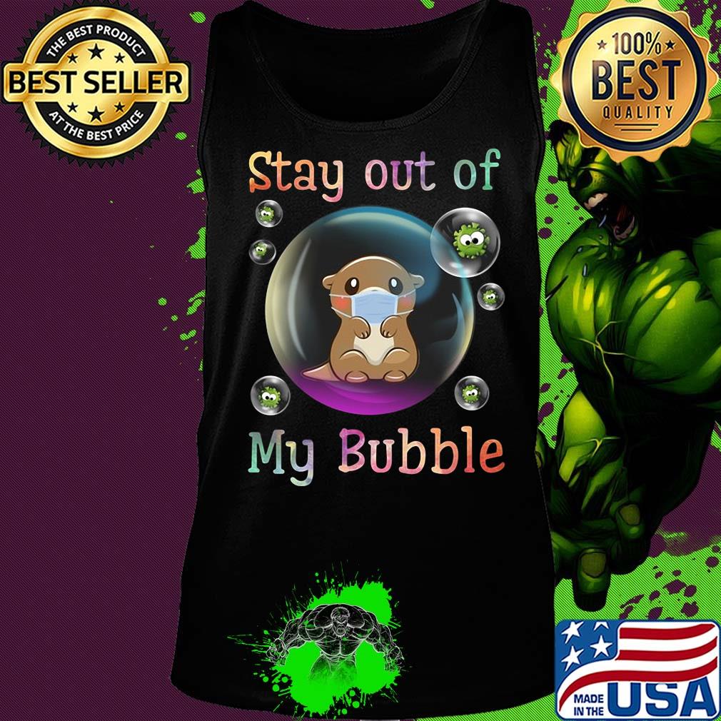 Stay out of my bubble Otter mask Covid-19 s Tank top Stay out of my bubble Otter mask Covid-19 s Tank top