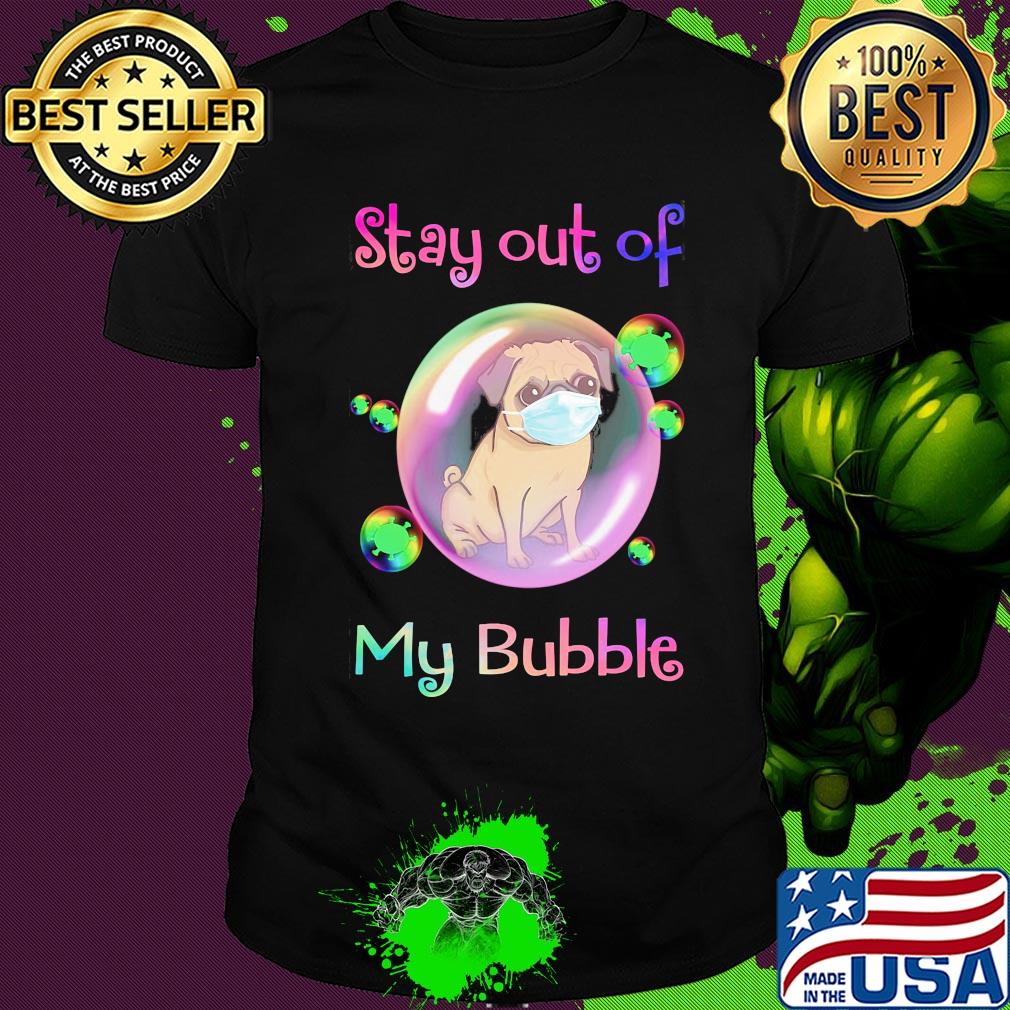 Stay out of my bubble Pitbull dog mask covid-19 shirt