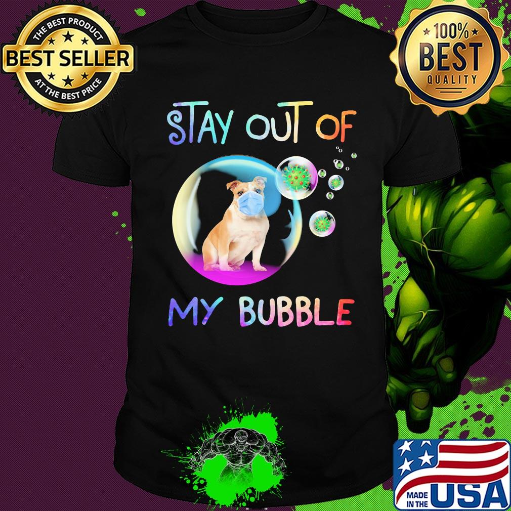 Stay out of my bubble Pitbull mask shirt Stay out of my bubble Pitbull mask shirt
