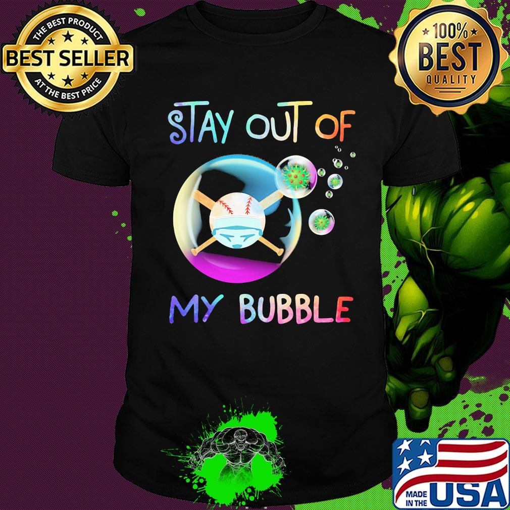 Stay out of my bubble soft mask shirt