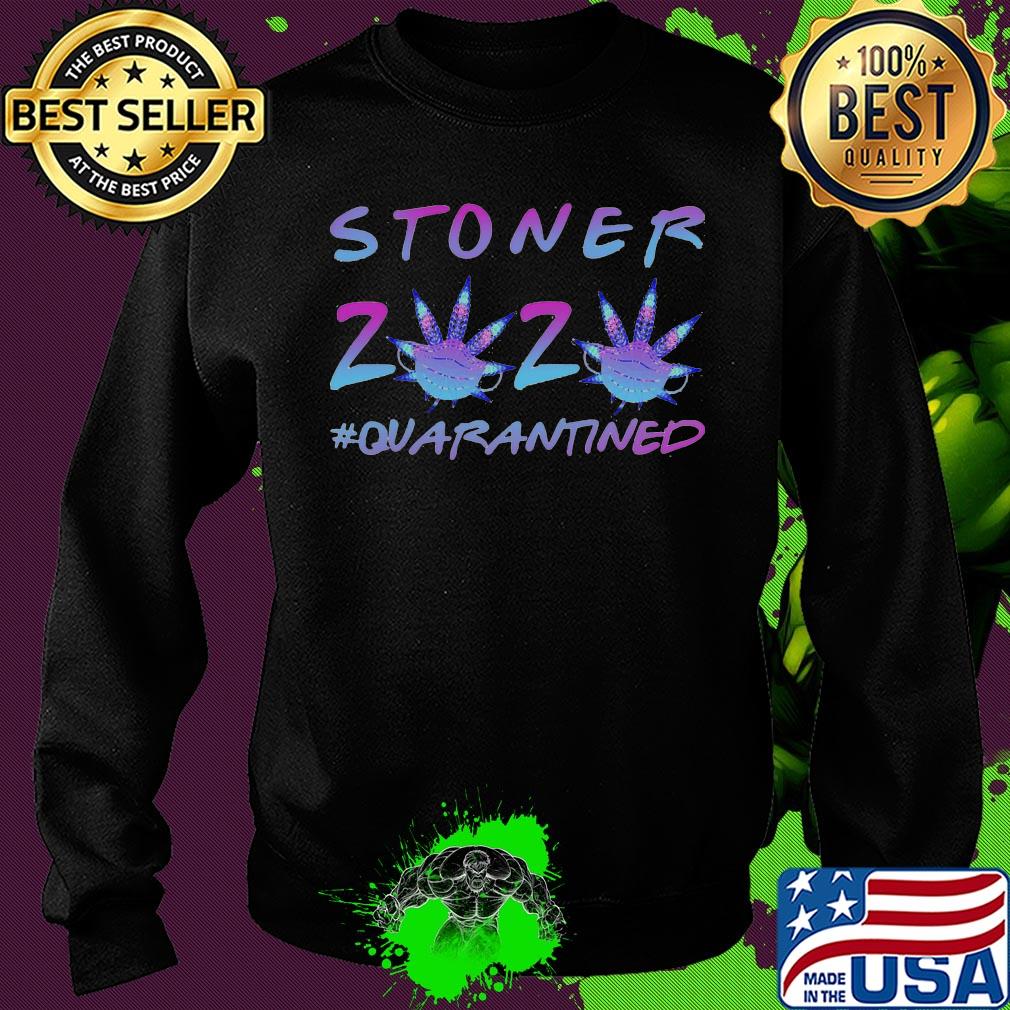 Stoner 2020 weed quarantined mask s Sweater Stoner 2020 weed quarantined mask s Sweater