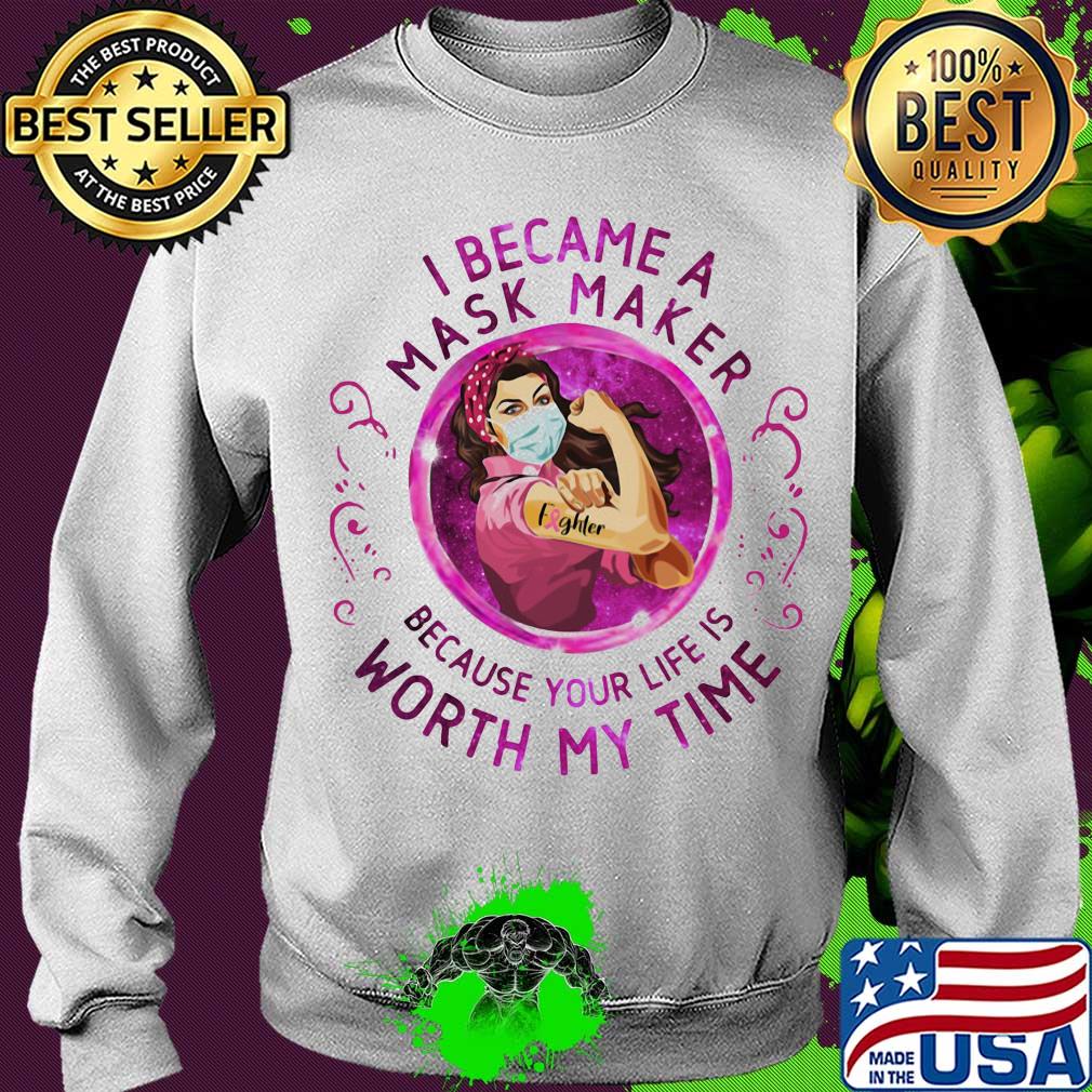 Strong woman tattoo fighter I became a mask maker because your life is worth my time s Sweater Strong woman tattoo fighter I became a mask maker because your life is worth my time s Sweater