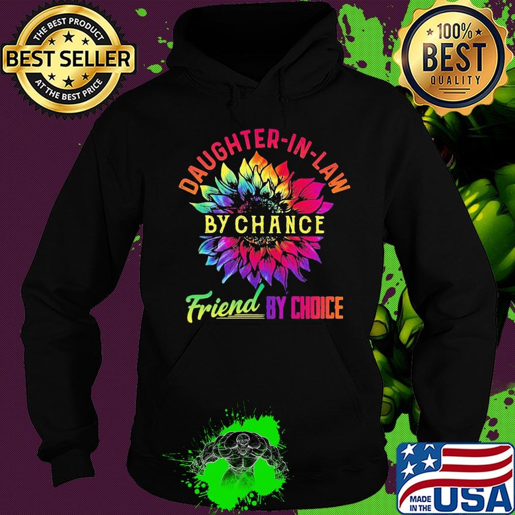 Sunflower daughter-in-lan by chance friend by choice s Hoodie Sunflower daughter-in-lan by chance friend by choice s Hoodie