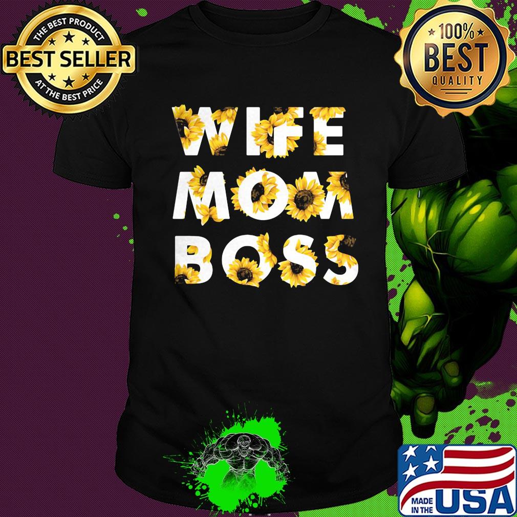 Sunflower wife mom boss shirt