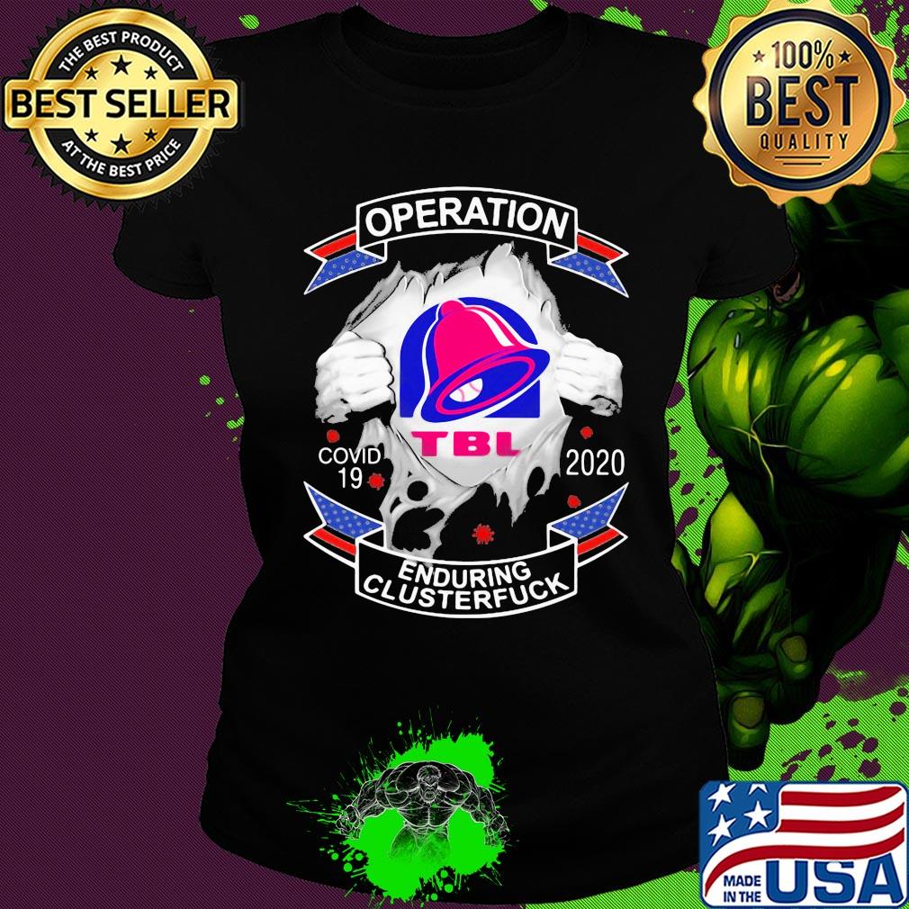Taco bell operation covid-19 2020 enduring clusterfuck s Ladies tee Taco bell operation covid-19 2020 enduring clusterfuck s Ladies tee