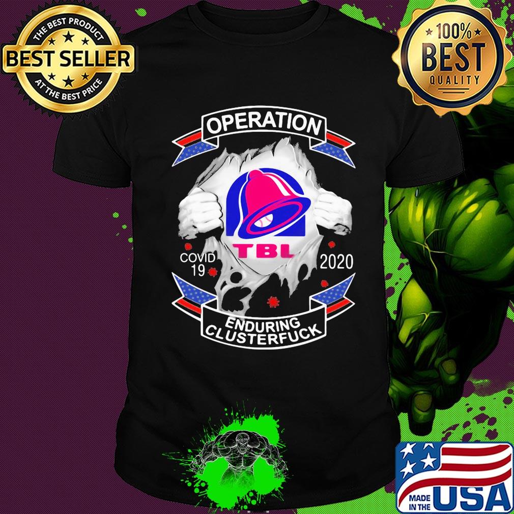 Taco bell operation covid-19 2020 enduring clusterfuck shirt Taco bell operation covid-19 2020 enduring clusterfuck shirt