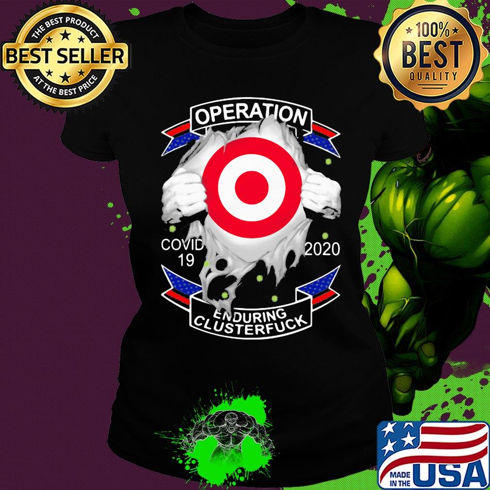 Target’s operation covid-19 2020 enduring clusterfuck hands s Ladies tee Target’s operation covid-19 2020 enduring clusterfuck hands s Ladies tee