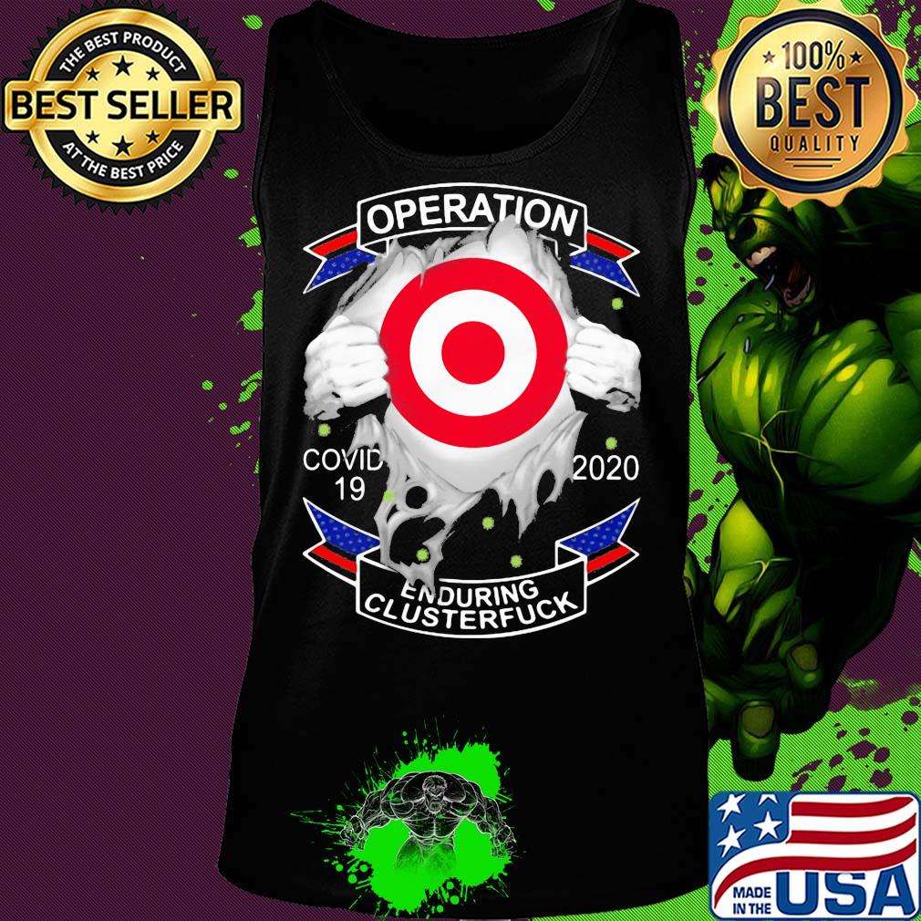 Target’s operation covid-19 2020 enduring clusterfuck hands s Tank top Target’s operation covid-19 2020 enduring clusterfuck hands s Tank top