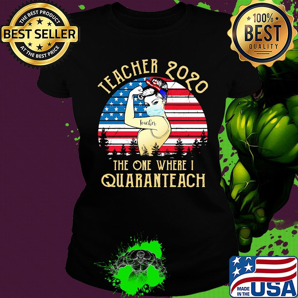 Teacher 2020 the one where i quaranteach american flag vintage s Ladies tee Teacher 2020 the one where i quaranteach american flag vintage s Ladies tee