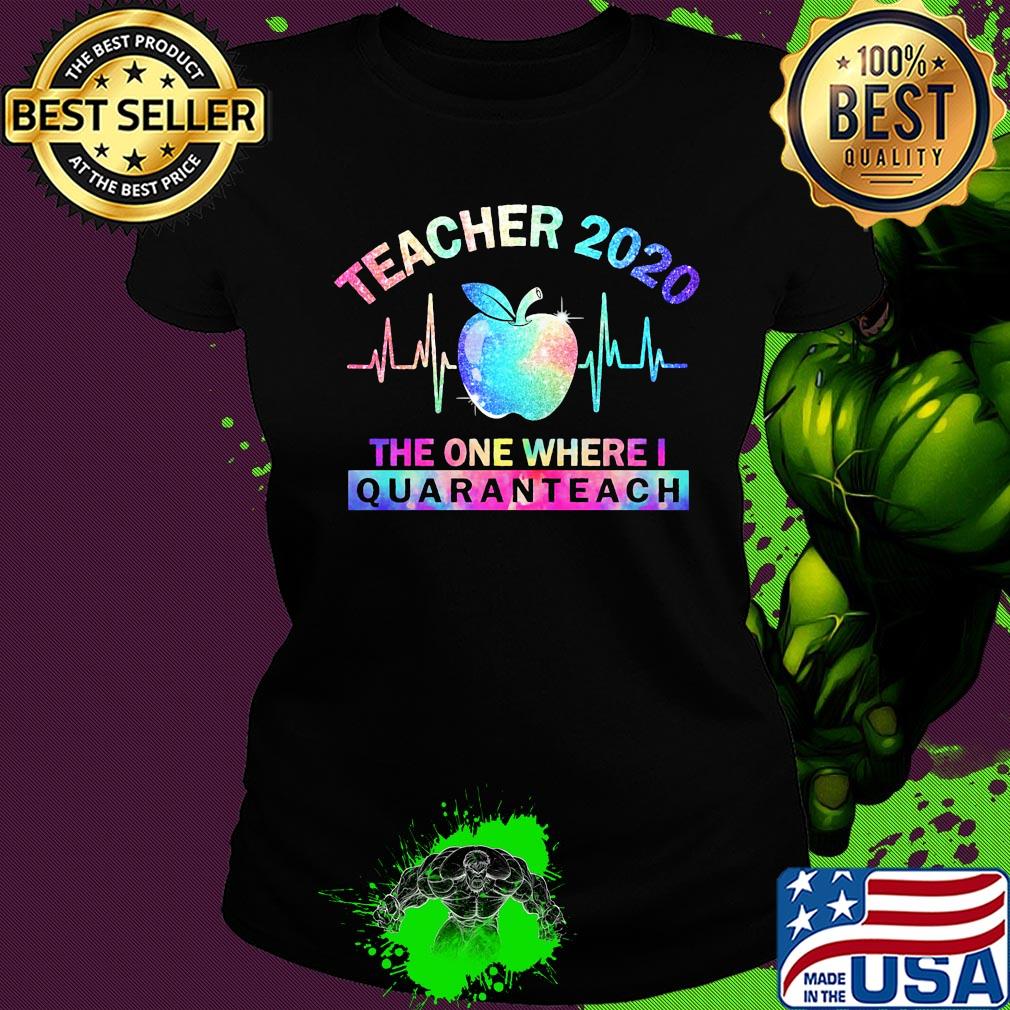 Teacher 2020 the one where I quaranteach apple s Ladies tee Teacher 2020 the one where I quaranteach apple s Ladies tee