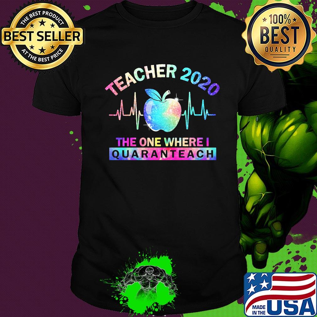 Teacher 2020 the one where I quaranteach apple shirt Teacher 2020 the one where I quaranteach apple shirt