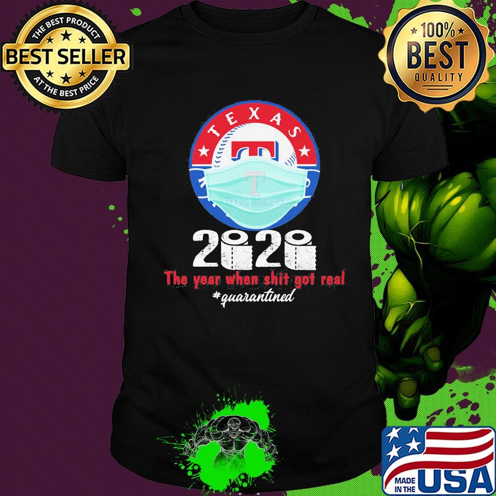Texas rangers 2020 the year when shit got real quarantined toilet paper mask covid-19 shirt