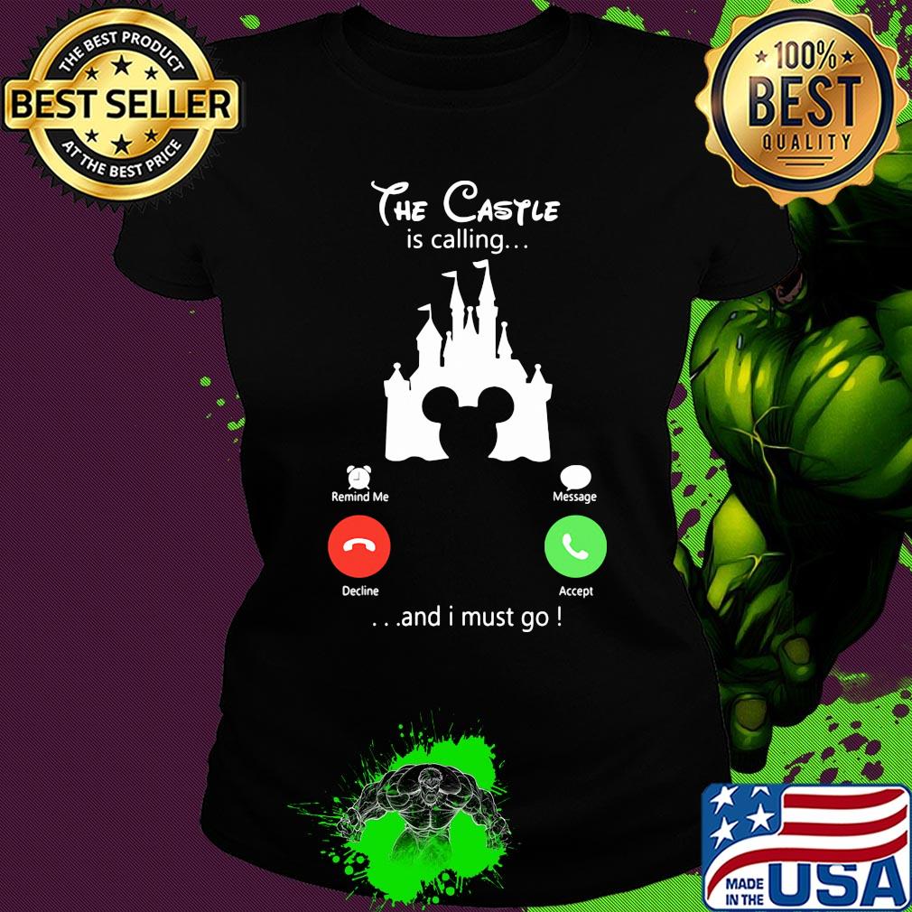 The castle is calling and I must go Mickey mouse Disney s Ladies tee The castle is calling and I must go Mickey mouse Disney s Ladies tee