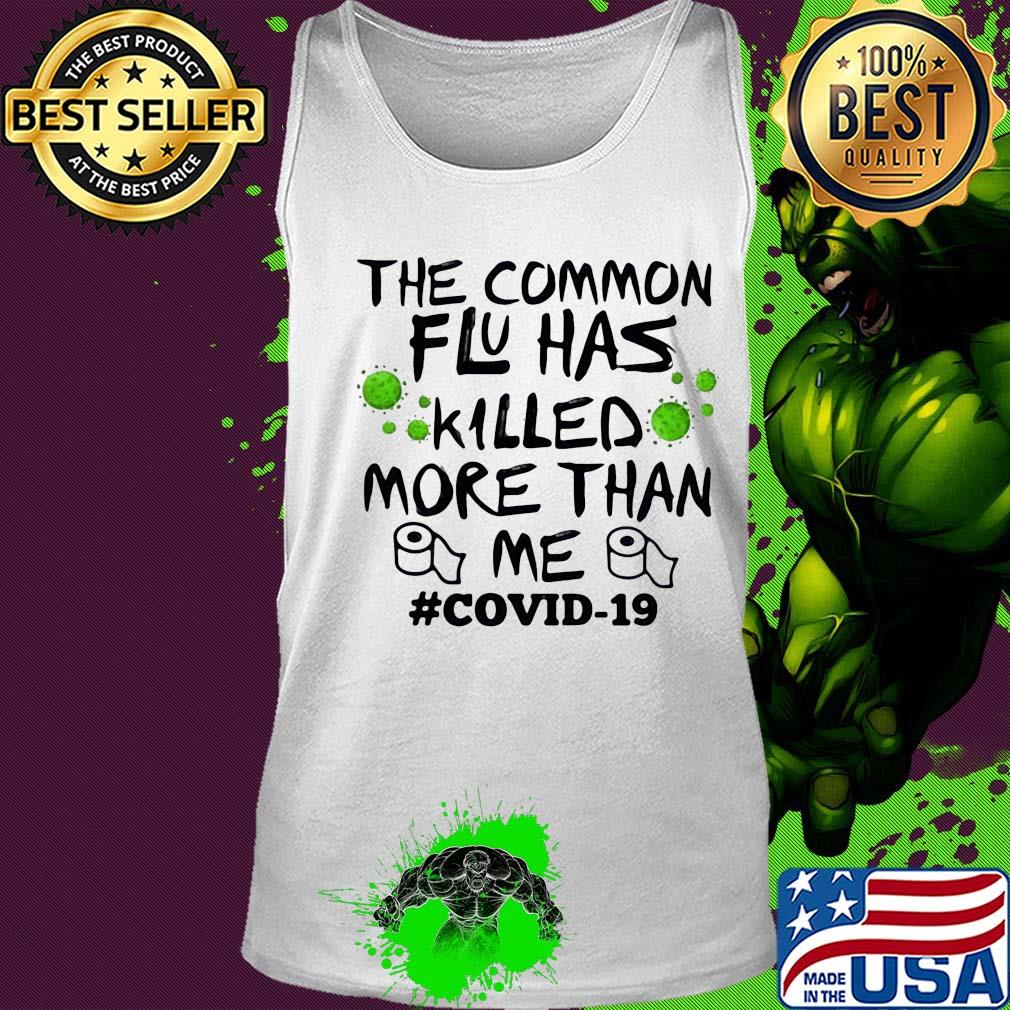 The common flu has killed more than me toilet paper covid-19 s Tank top The common flu has killed more than me toilet paper covid-19 s Tank top