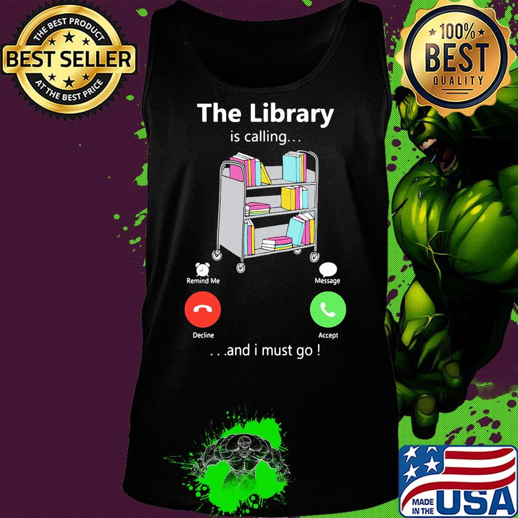 The library is calling and I must go s Tank top The library is calling and I must go s Tank top