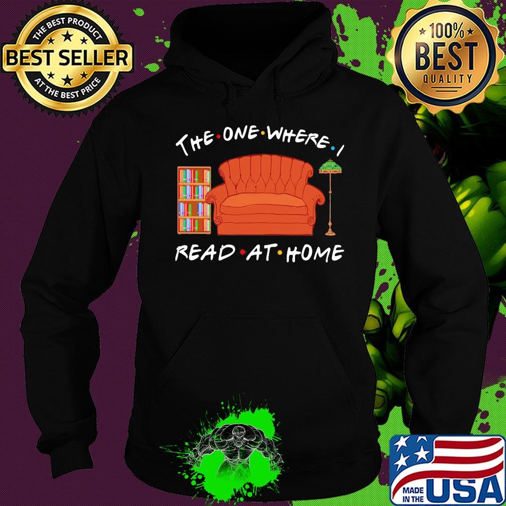 The one where read at home s Hoodie The one where read at home s Hoodie