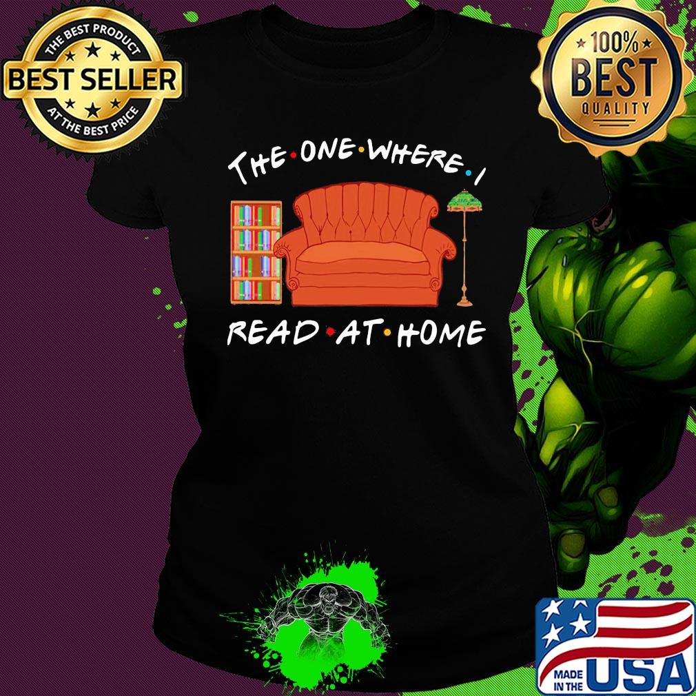 The one where read at home s Ladies tee The one where read at home s Ladies tee