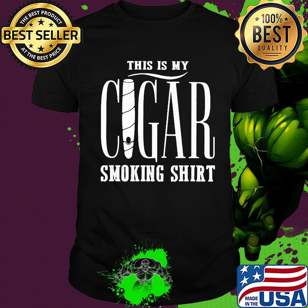 This is my Cigar smoking shirt