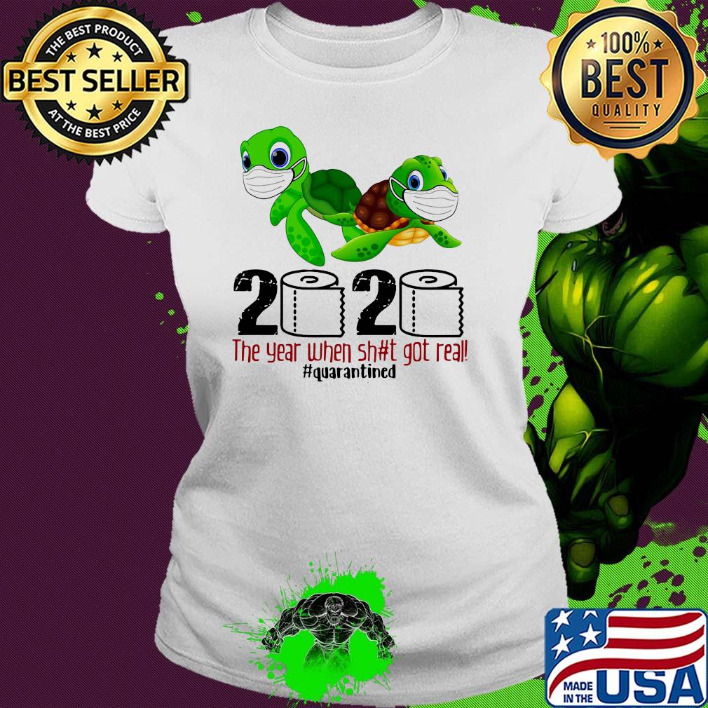 Turtle 2020 the year when shit got real quarantined toilet paper s Ladies tee Turtle 2020 the year when shit got real quarantined toilet paper s Ladies tee