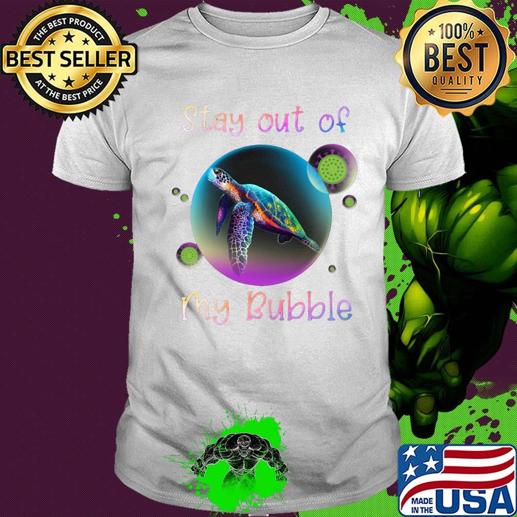 Turtle stay out my bubble coronavirus mask shirt