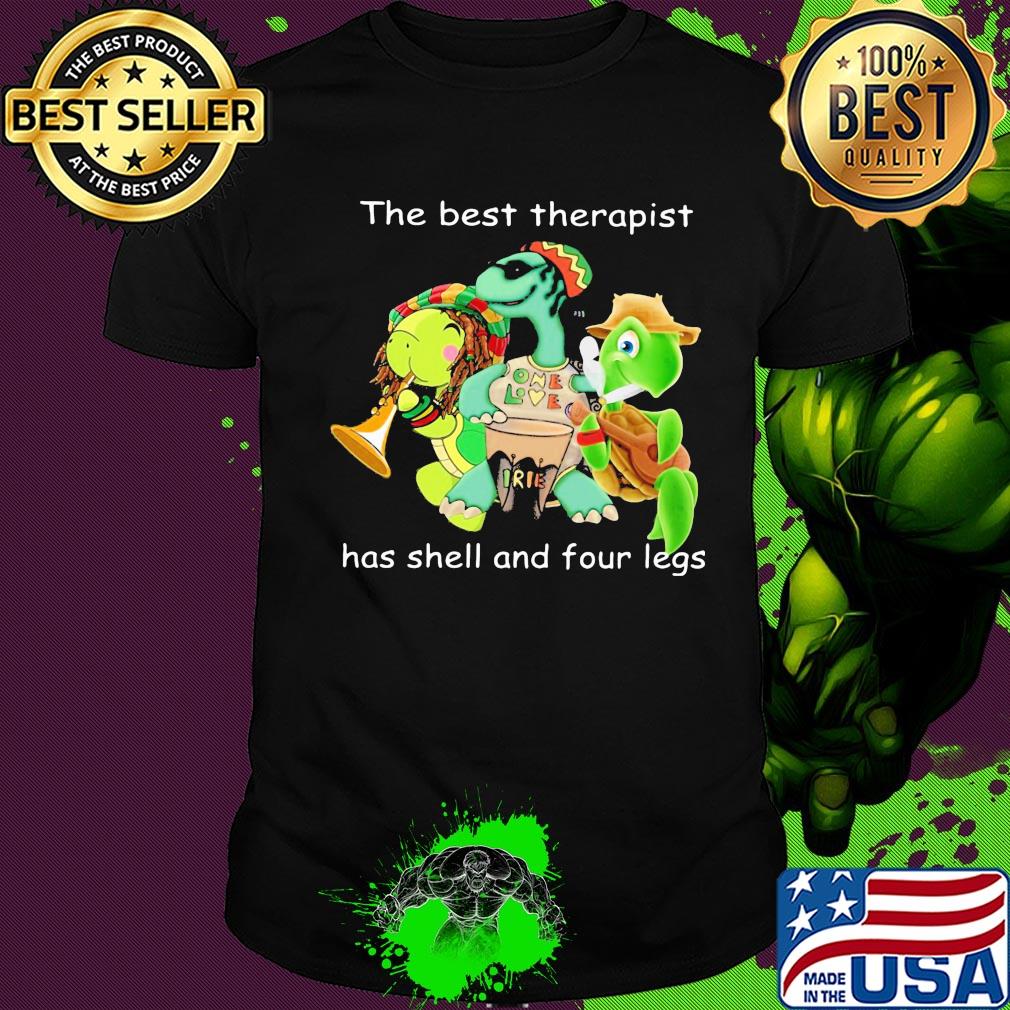 Turtle the best therapist has shell and four legs shirt