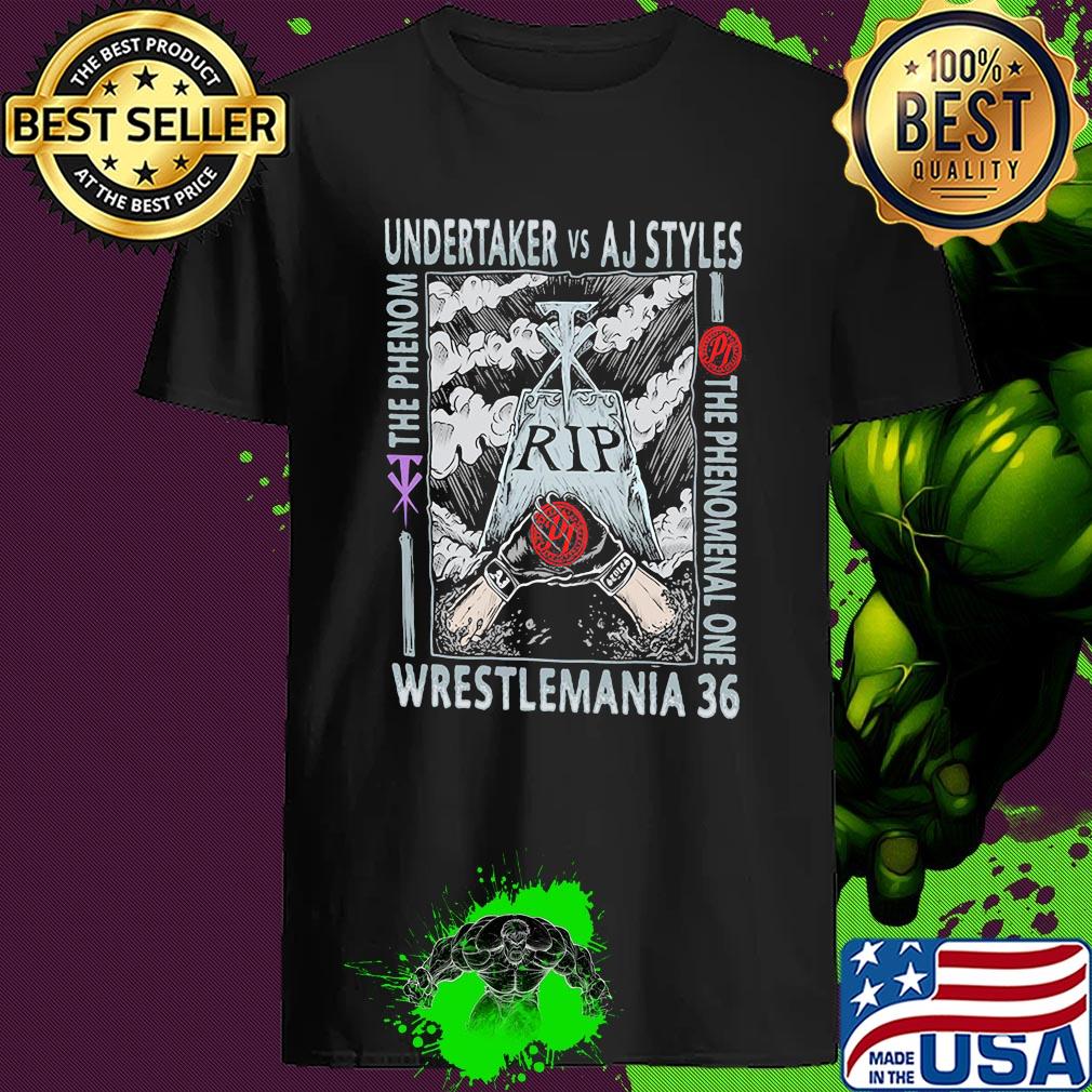 Undertaker vs aj styles wrestlemania 36 the phenomenal one the phenom shirt