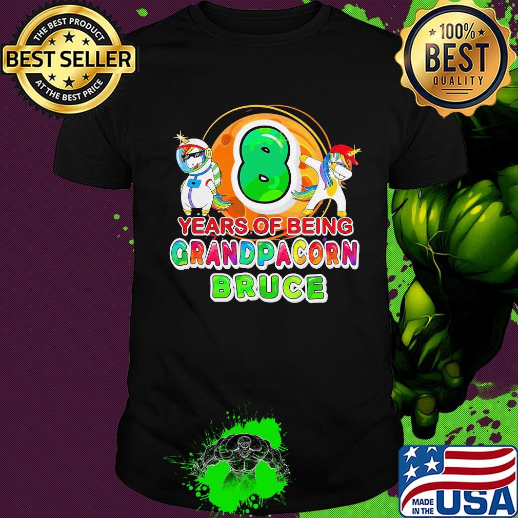 Unicorn 8 years of being grandpacorn bruce shirt