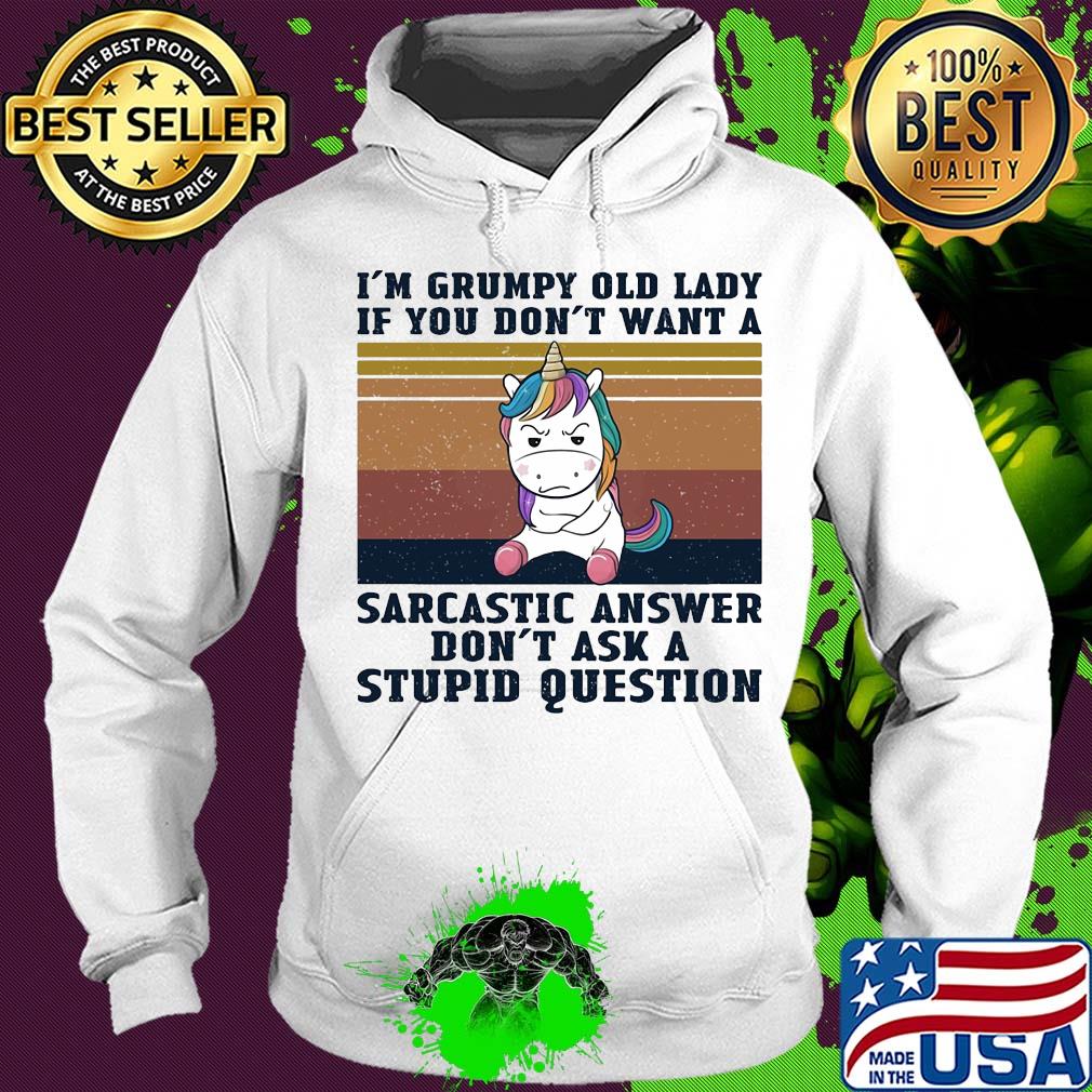 Unicorn I'm grumpy old lady if you don't want a sarcastic answer don't ask a stupid question vintage s Hoodie Unicorn I'm grumpy old lady if you don't want a sarcastic answer don't ask a stupid question vintage s Hoodie