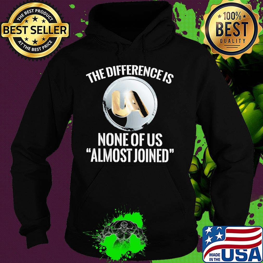 United association the difference is none of us almost joined s Hoodie United association the difference is none of us almost joined s Hoodie