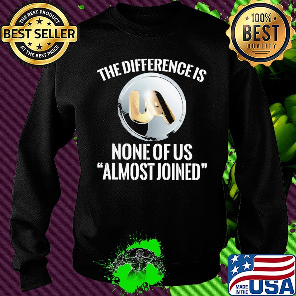 United association the difference is none of us almost joined s Sweater United association the difference is none of us almost joined s Sweater