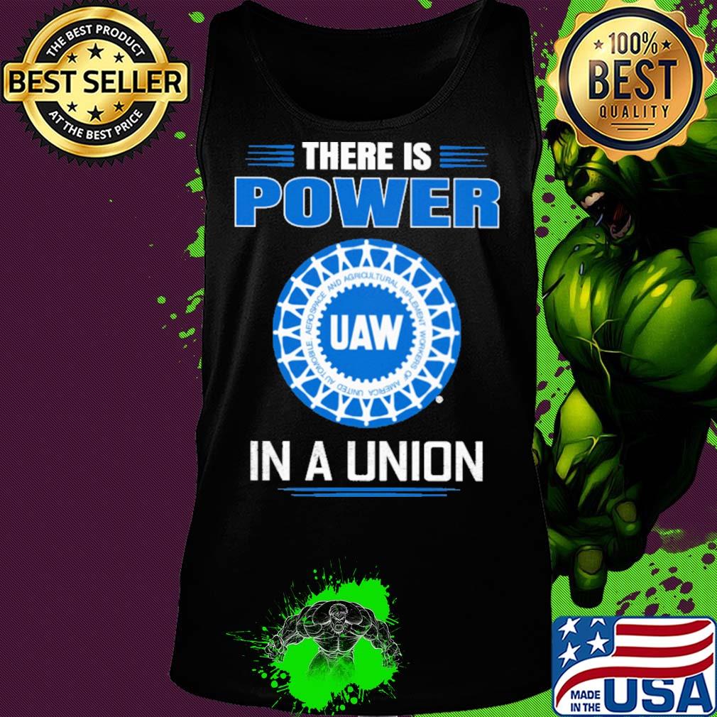 United automobile workers there is power in a union s Tank top United automobile workers there is power in a union s Tank top