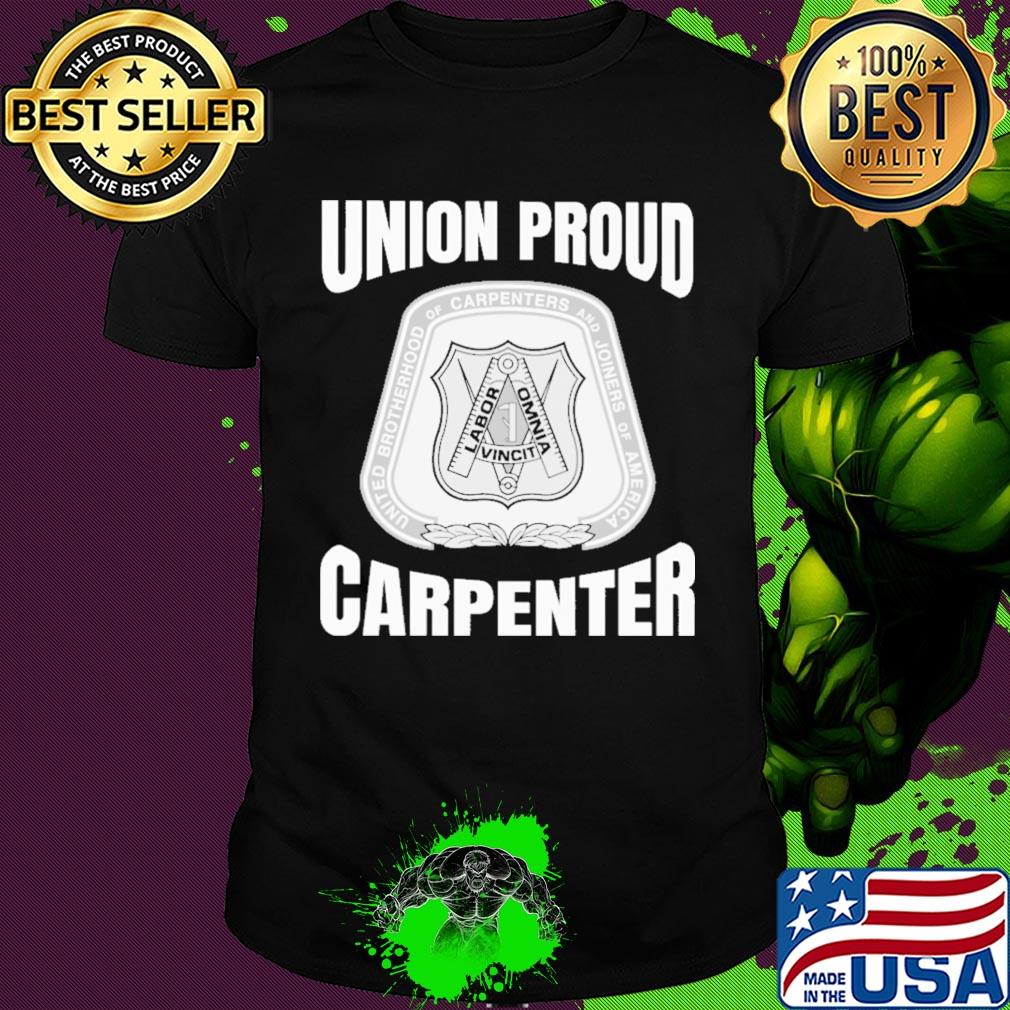United brotherhood of carpenters and joiners of america union proud carpenter shirt