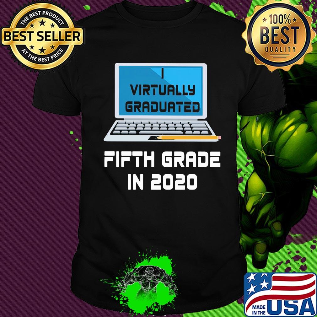 Virtually graduated fifth grade in 2020 shirt