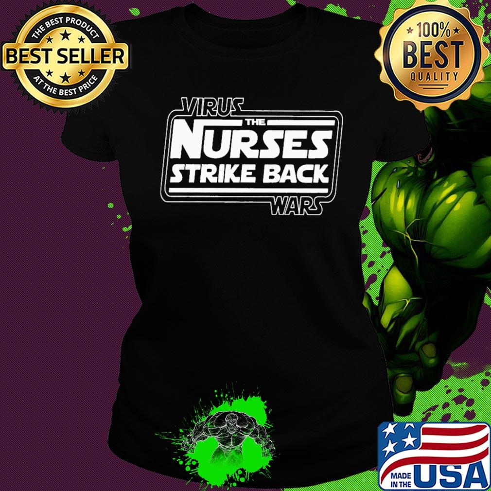 Virus the nurses strike back wars s Ladies tee Virus the nurses strike back wars s Ladies tee