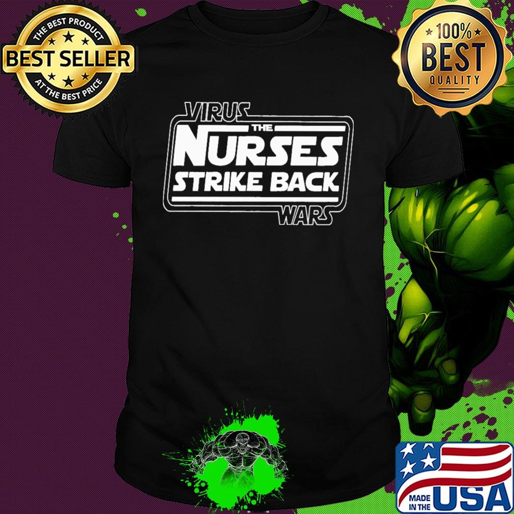 Virus the nurses strike back wars shirt