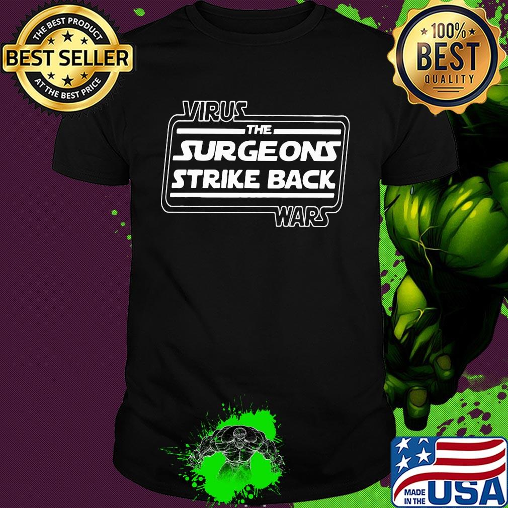 Virus wars the surgeons strike back shirt