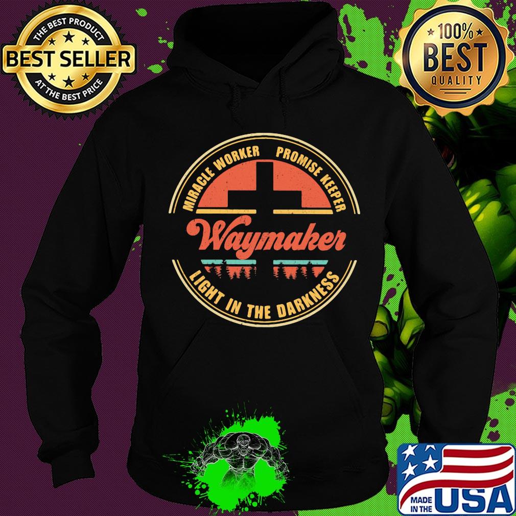 Waymaker miracle worker promise keeper light in the darkness jesus vintage s Hoodie Waymaker miracle worker promise keeper light in the darkness jesus vintage s Hoodie