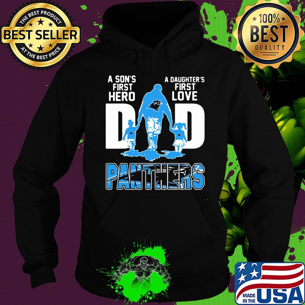 A son's first hero a daughter's first love dad carolina panthers happy father's day s Hoodie A son's first hero a daughter's first love dad carolina panthers happy father's day s Hoodie