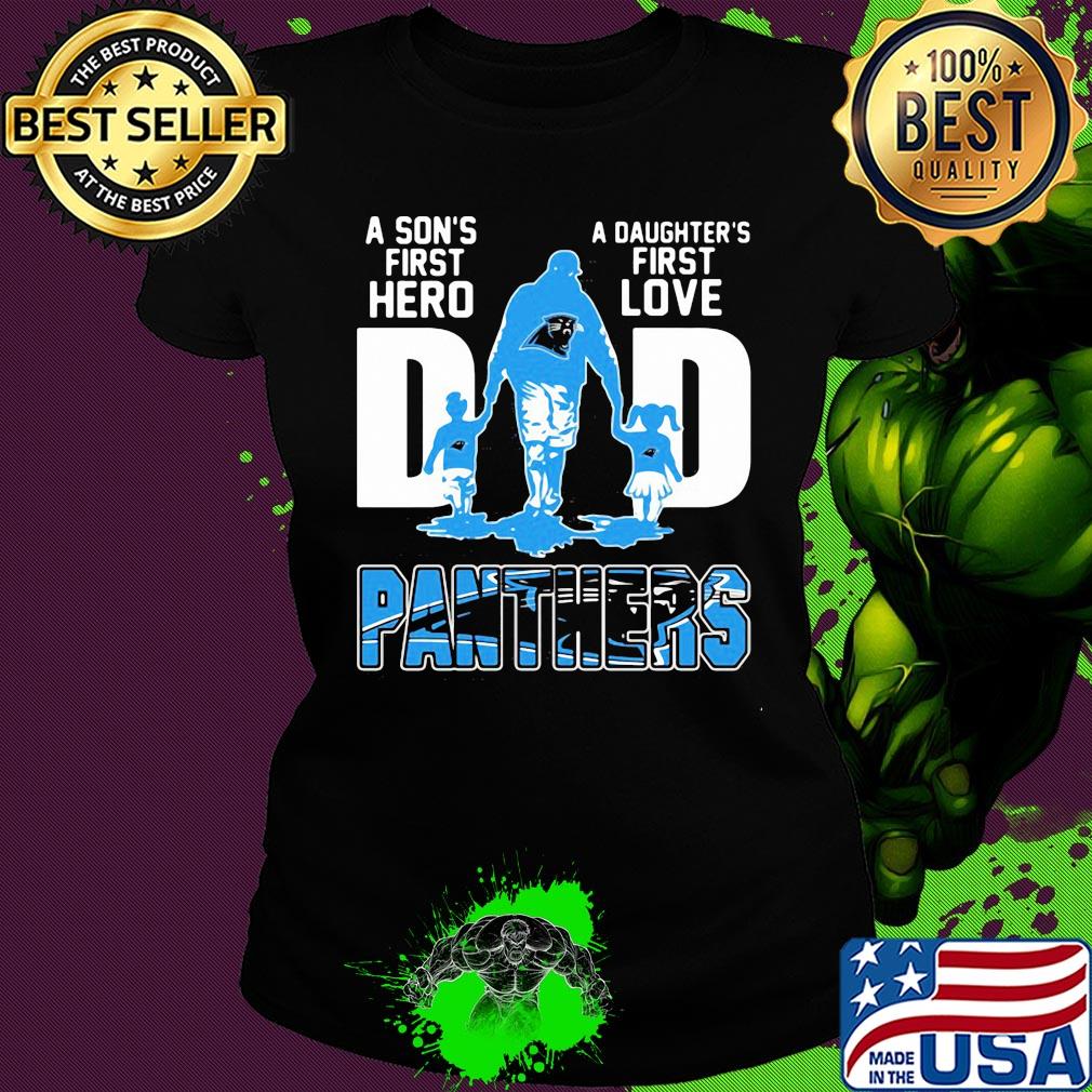 A son's first hero a daughter's first love dad carolina panthers happy father's day s Ladies tee A son's first hero a daughter's first love dad carolina panthers happy father's day s Ladies tee
