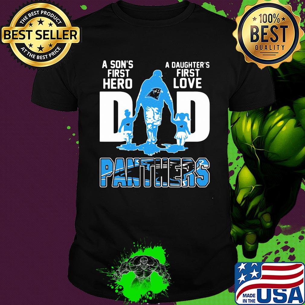 A son's first hero a daughter's first love dad carolina panthers happy father's day shirt A son's first hero a daughter's first love dad carolina panthers happy father's day shirt