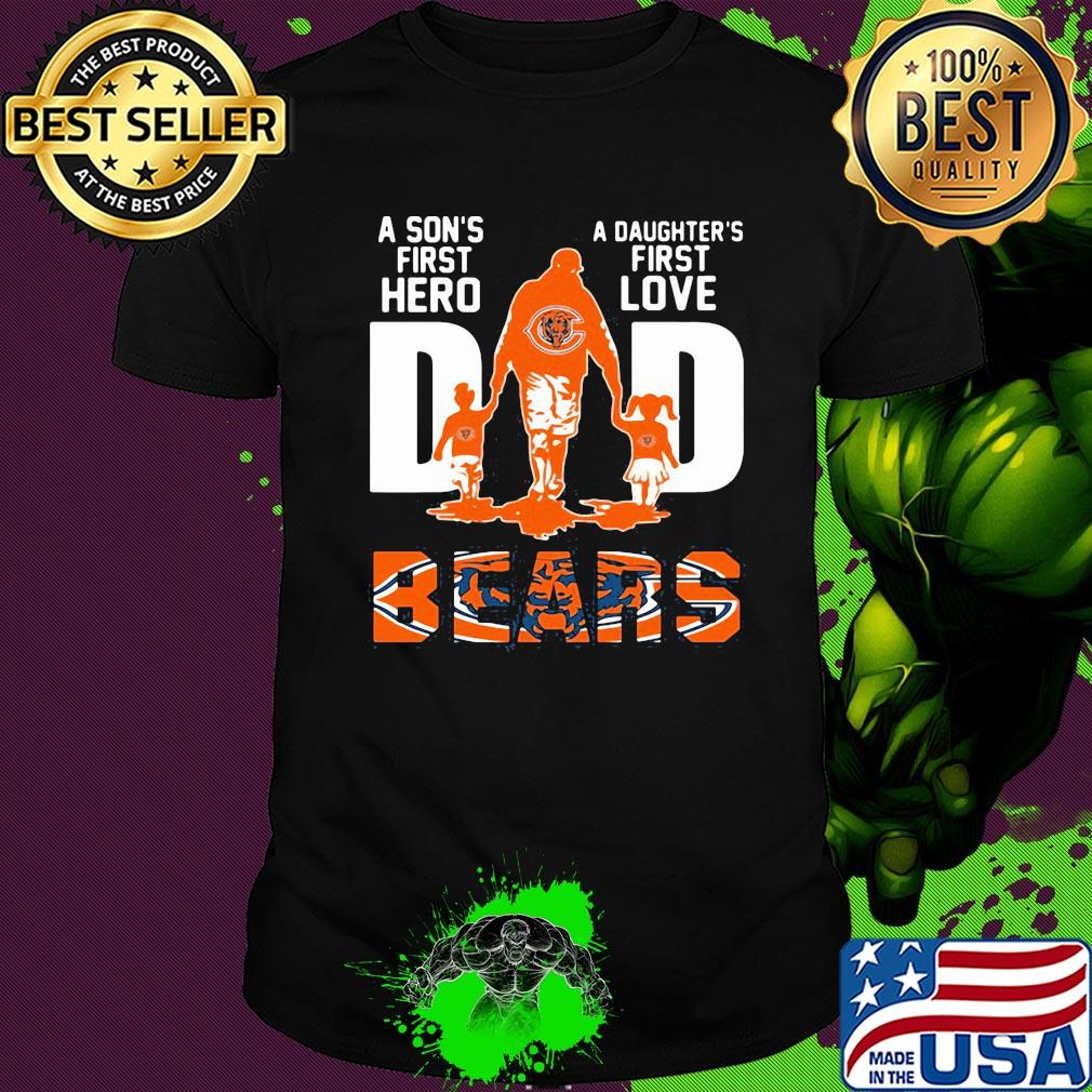 A son's first hero a daughter's first love dad chicago bears happy father's day shirt