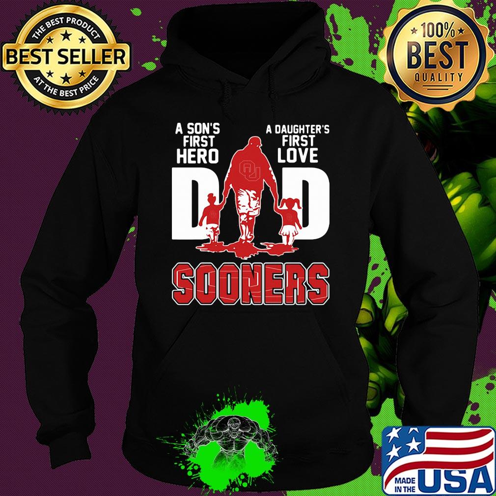 A son's first hero a daughter's first love dad oklahoma sooners happy father's day s Hoodie A son's first hero a daughter's first love dad oklahoma sooners happy father's day s Hoodie